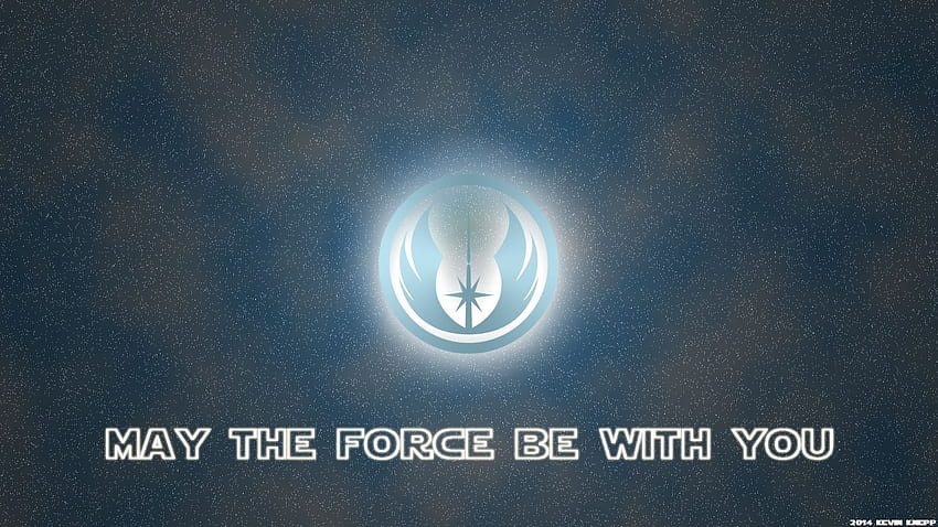 May The Force Be With You Hd Wallpaper Pxfuel