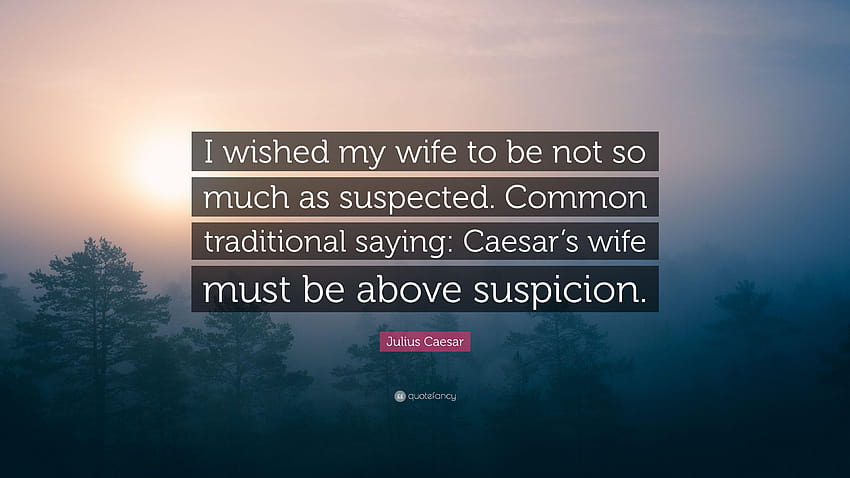 Julius Caesar Quote: “I wished my wife to be not so much as HD wallpaper |  Pxfuel