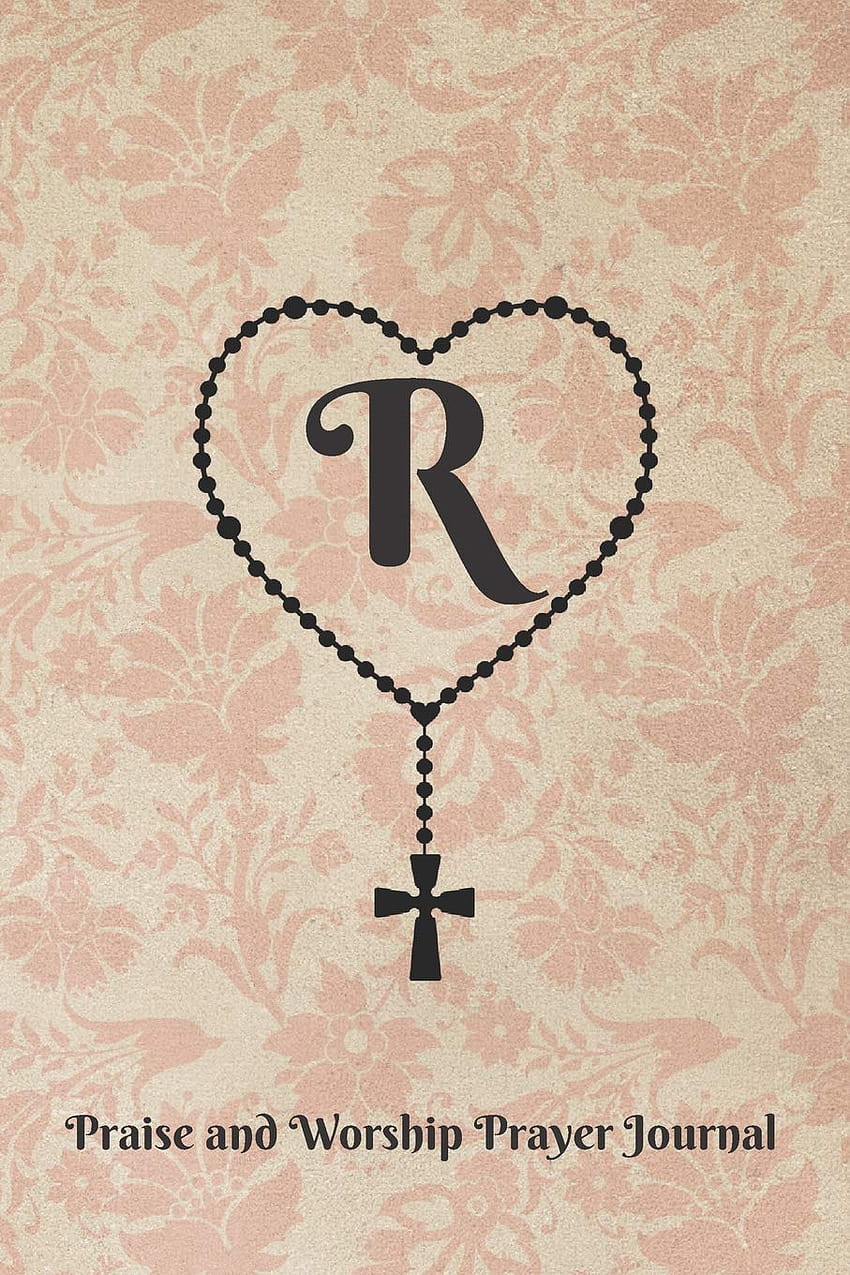 Letter R Personalized Monogram Praise and Worship Prayer Journal, bible and rosary HD phone wallpaper