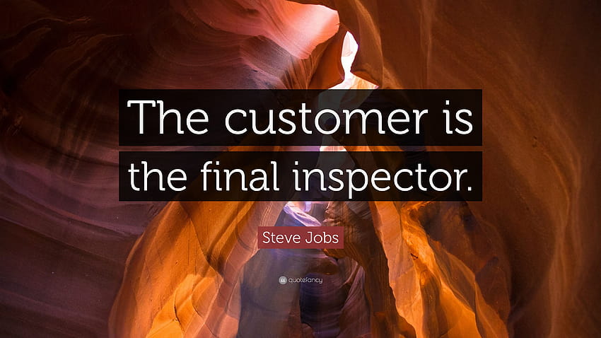 Steve Jobs Quote: “The customer is the final inspector.” HD wallpaper