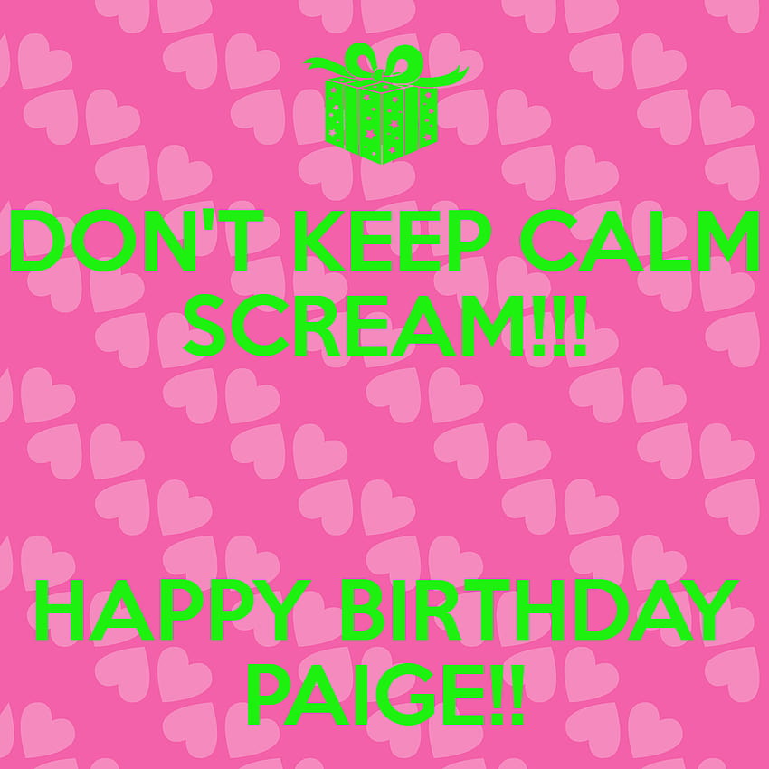 Happy Birtay Paige, keep calm and love paige HD phone wallpaper