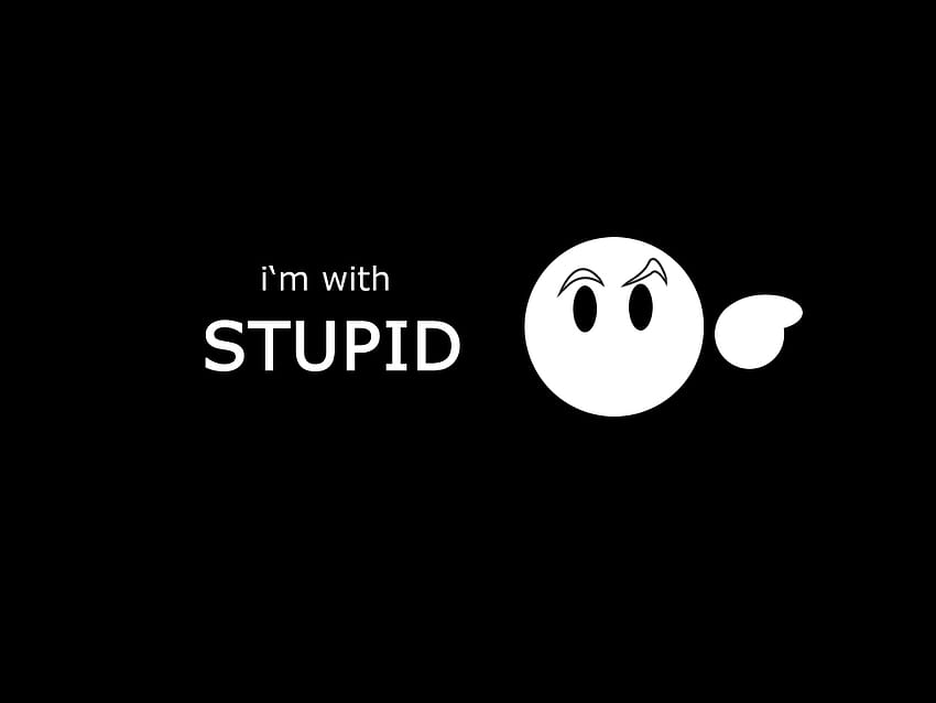 Dumb, stupid people HD wallpaper | Pxfuel
