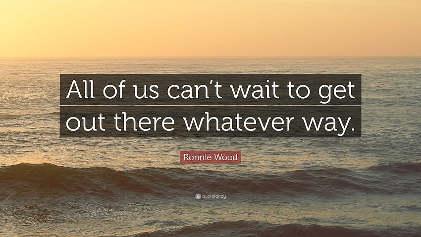 Ronnie Wood Quote: “All of us can't wait to get out there whatever HD wallpaper