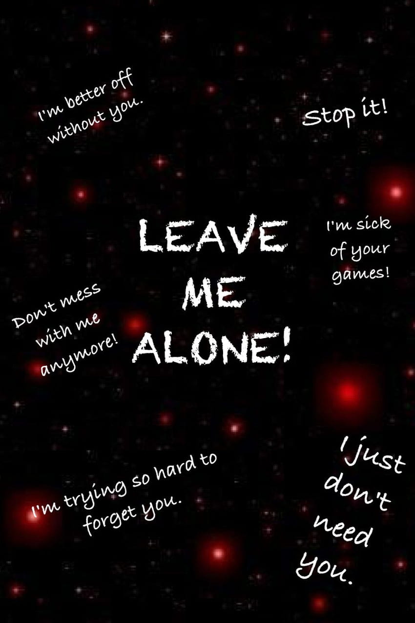 35 LEAVE ME ALONE QUOTES..., lonely quotes HD phone wallpaper | Pxfuel