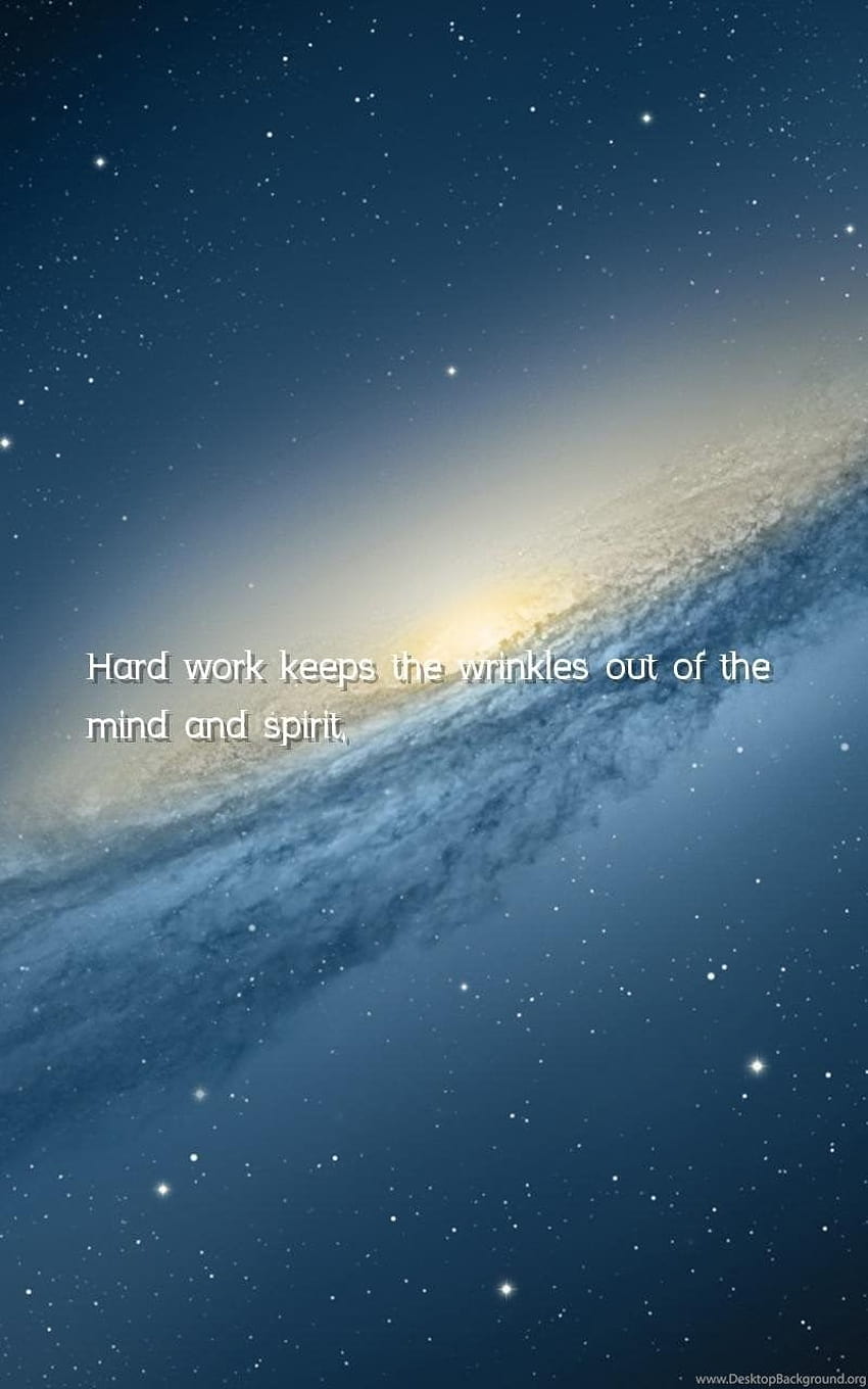 Spirit, Mind Quotes Hard Work Keeps The Wrinkles Out ... Backgrounds HD phone wallpaper