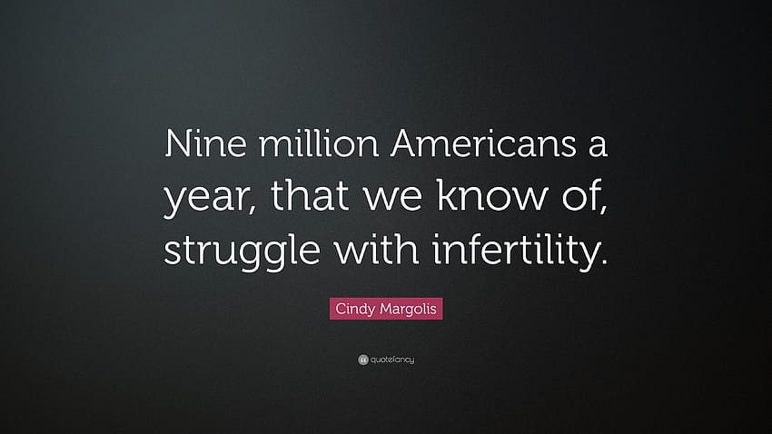 Cindy Margolis Quote: “Nine million ...quotefancy, infertility HD wallpaper