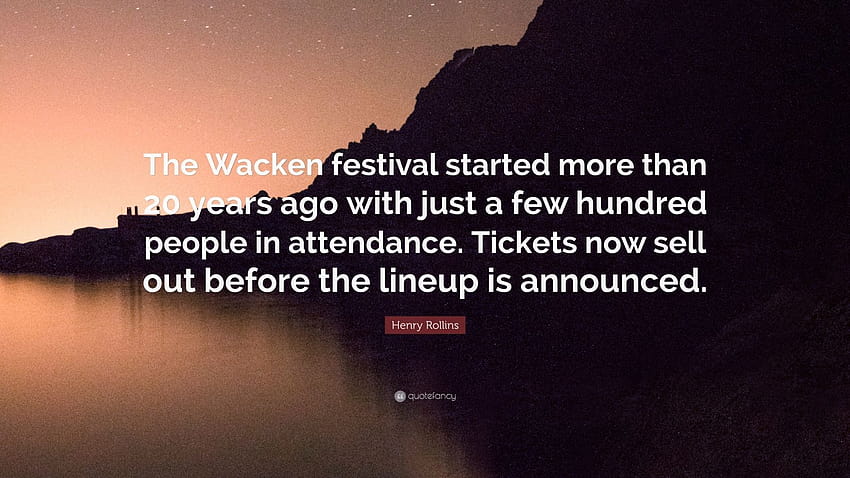 Henry Rollins の言葉: 「Wacken フェスティバルは 20 年以上前に始まり、参加者はわずか数百人でした。 チケットは現在売り切れ...” 高画質の壁紙