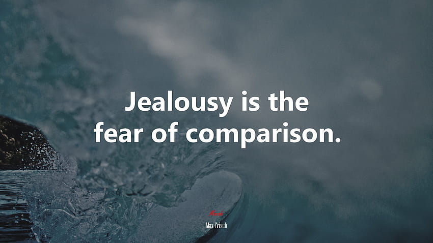 606730 Jealousy is the fear of comparison. HD wallpaper