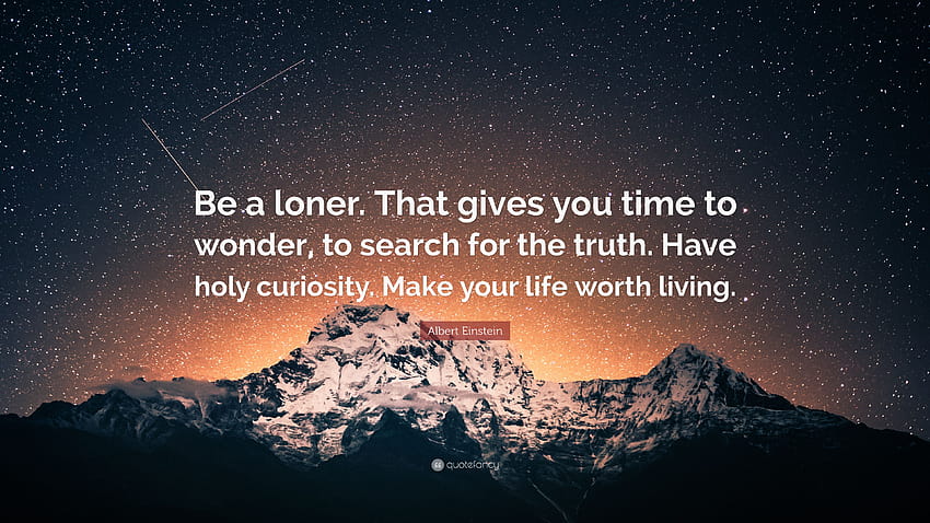Albert Einstein Quote: “Be a loner. That gives you time to wonder HD wallpaper