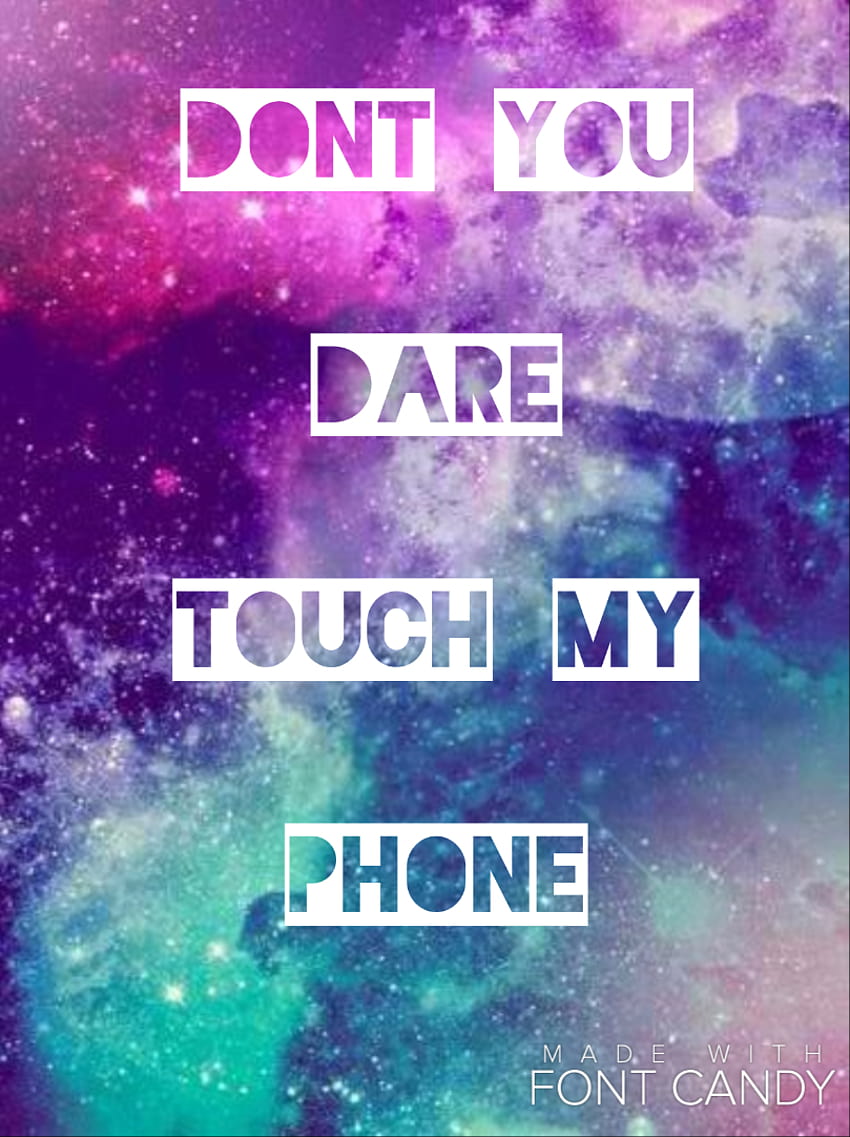 Do n't You Dare Touch My Phone is really, 모바일은 내 전화를 만지지 마십시오. HD 전화 배경 화면