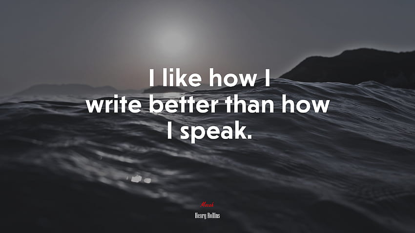 623966 I like how I write better than how I speak. HD wallpaper