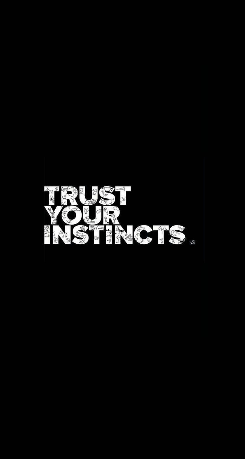 ¡Confía en tus instintos! fondo de pantalla del teléfono