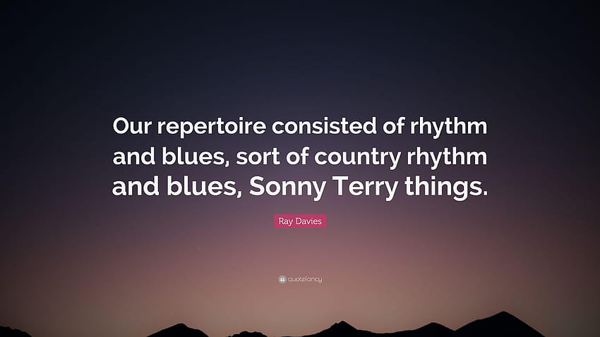 Citation de Ray Davies : Notre répertoire se composait de rhythm and blues Fond d'écran HD