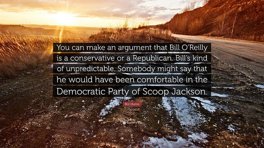 Brit Hume Quote: “You can make an argument that Bill O'Reilly is a, bill oreilly HD wallpaper