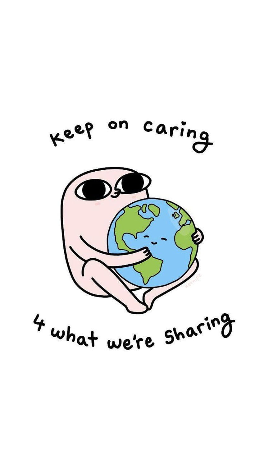 Keep on caring 4 what your sharing HD phone wallpaper