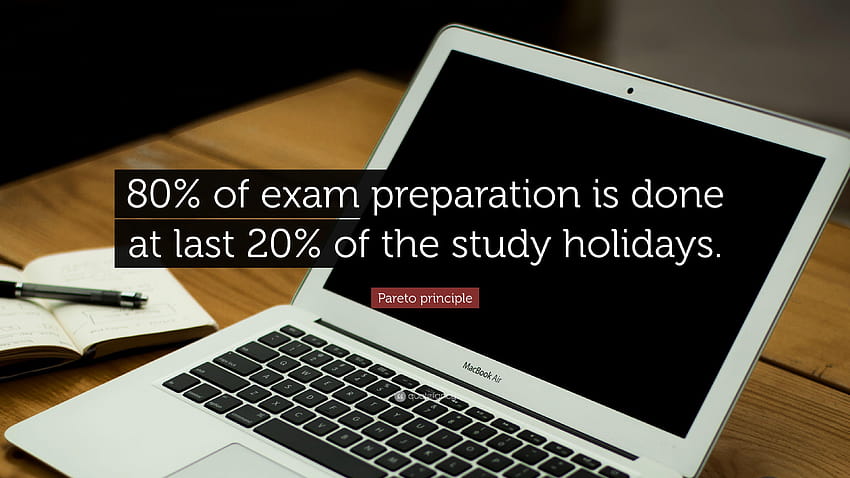 Pareto principle Quote: “80% of exam preparation is done at last 20 HD wallpaper