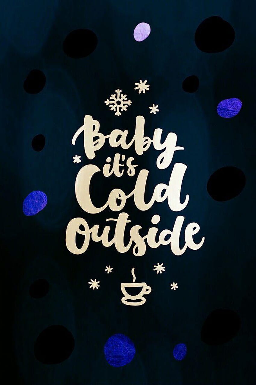 Baby it's cold outside HD phone wallpaper | Pxfuel