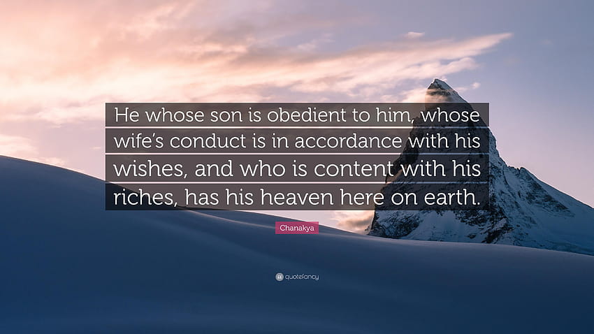 Chanakya Quote: “He whose son is obedient to him, whose wife's HD wallpaper