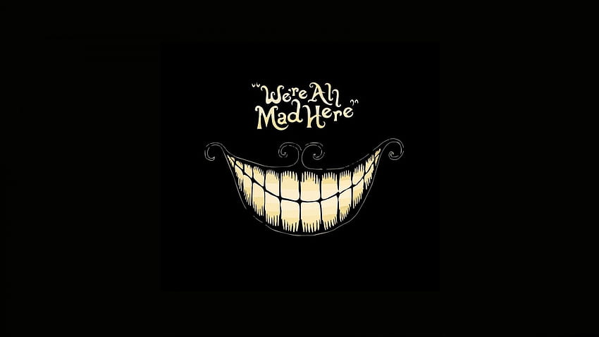 we are all mad here, smile, dark, , background, 901471, smile mask 高画質の壁紙