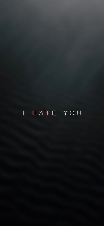 100 I Hate You Wallpapers  Wallpaperscom
