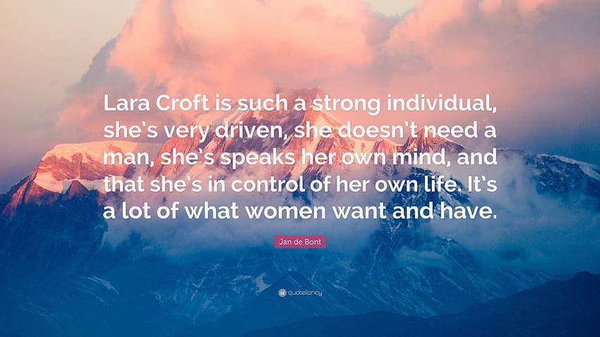 ヤン・デ・ボンの言葉: 「ララ・クロフトは非常に強い人物です。彼女は非常に意欲的で、男性を必要とせず、自分の考えを話します。それは...」 高画質の壁紙
