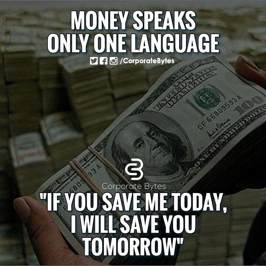 Pieniądze mówią tylko jednym językiem. Jeśli uratujesz mnie dzisiaj, zrobię to, oszczędzanie motywacyjne Tapeta na telefon HD