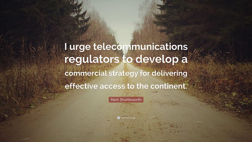 Zitat von Mark Shuttleworth: „Ich fordere die Regulierungsbehörden für Telekommunikation auf HD-Hintergrundbild
