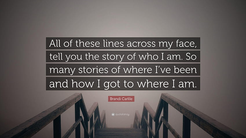 Brandi Carlile Quote: “All of these lines across my face, tell you HD wallpaper