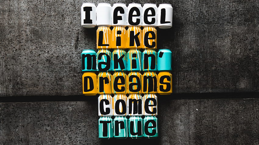 I Feel Like Making Dreams Come True – Motivational HD wallpaper | Pxfuel