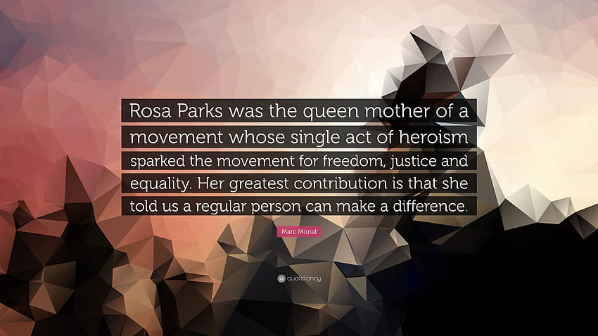 Marc Morial Quote: “Rosa Parks was the queen mother of a movement HD wallpaper