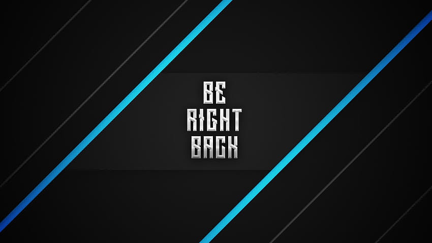 Be Right Back, stream will be back soon HD wallpaper