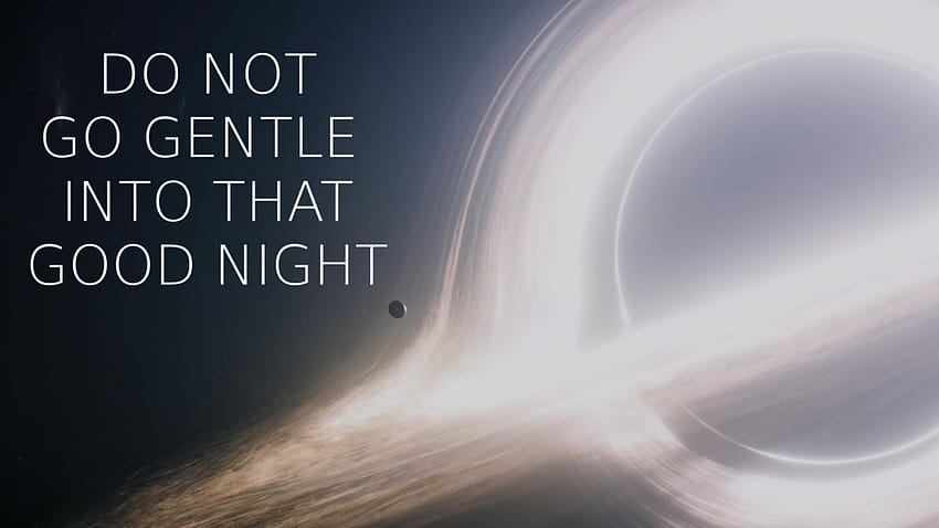 Do Not Go Gentle Into That Good Night Interstellar Meaning