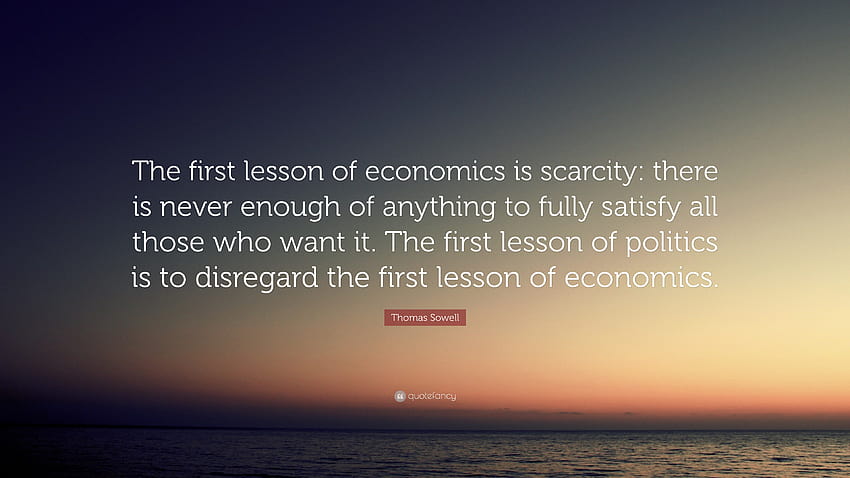 Thomas Sowell Quote: “The first lesson of economics is, scarcity of water HD wallpaper