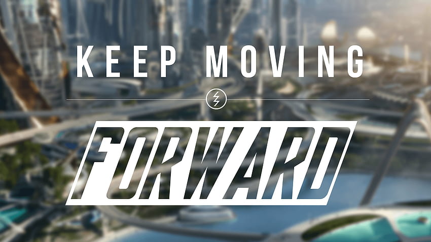 Keep moving forward HD wallpaper