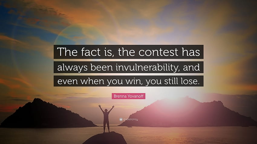 Brenna Yovanoff Quote: “The fact is, the contest has always been, invulnerability HD wallpaper