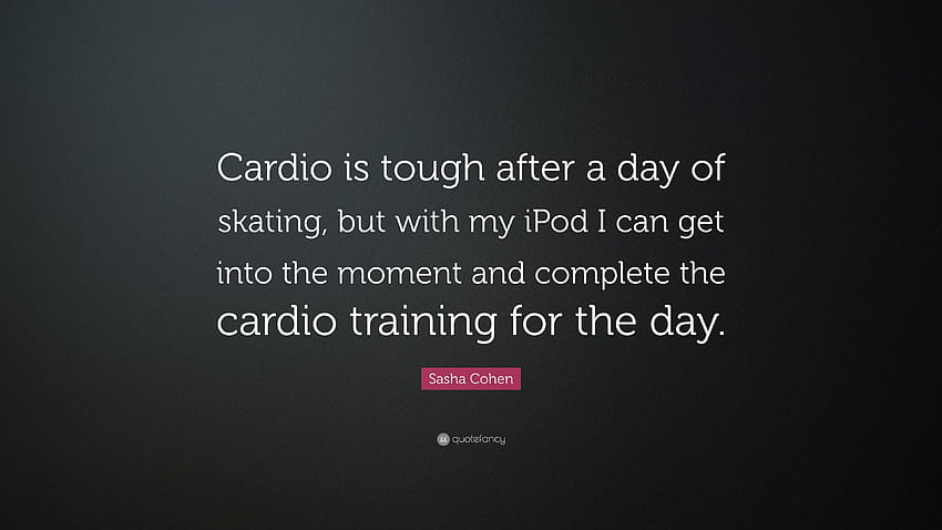 Sasha Cohen Quote: “Cardio is tough after a day of skating, but with, ipod day HD wallpaper