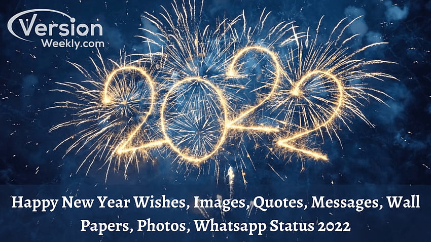 Happy New Year 2022 Wishes, Quotes, Messages, Wall Papers, Whatsapp Status To Share with Loved Ones – Version Weekly HD wallpaper