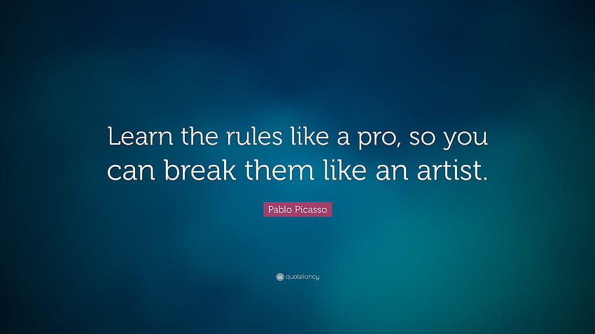 Цитат на Пабло Пикасо: „Научете правилата като професионалист, за да можете да нарушавате HD тапет