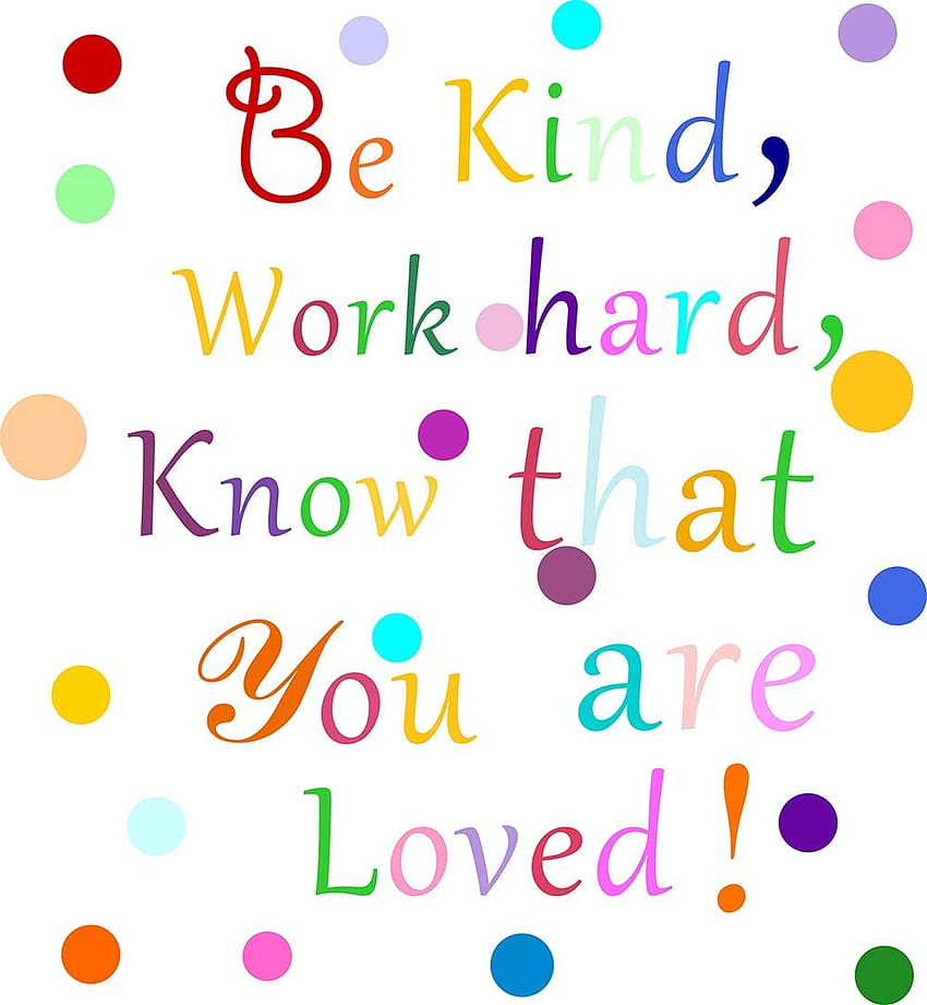Be Kind,Work Hard,Know That You are Loved,Inspirational Quotes Wall ...