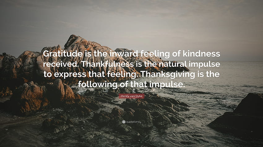 Cita de Henry van Dyke: “La gratitud es el sentimiento interno de bondad fondo de pantalla