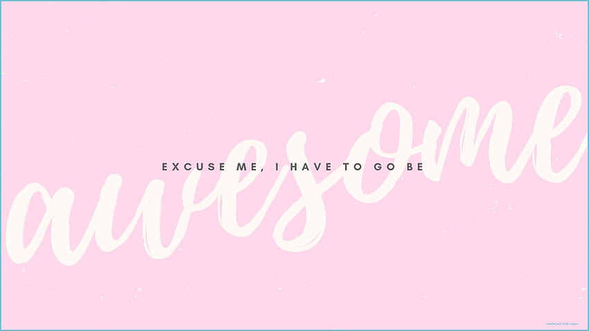 Pink Pastel Script Awesome Motivational Quote, motivational quote computer HD wallpaper