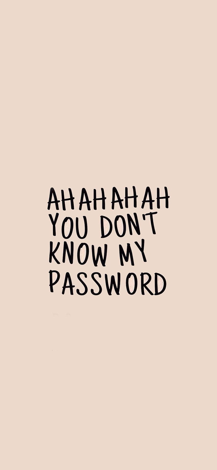 You Don't Know My Password, haha you dont know my password HD phone  wallpaper | Pxfuel