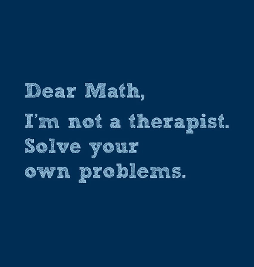 Dear Math Solve Your Own Problems T HD phone wallpaper