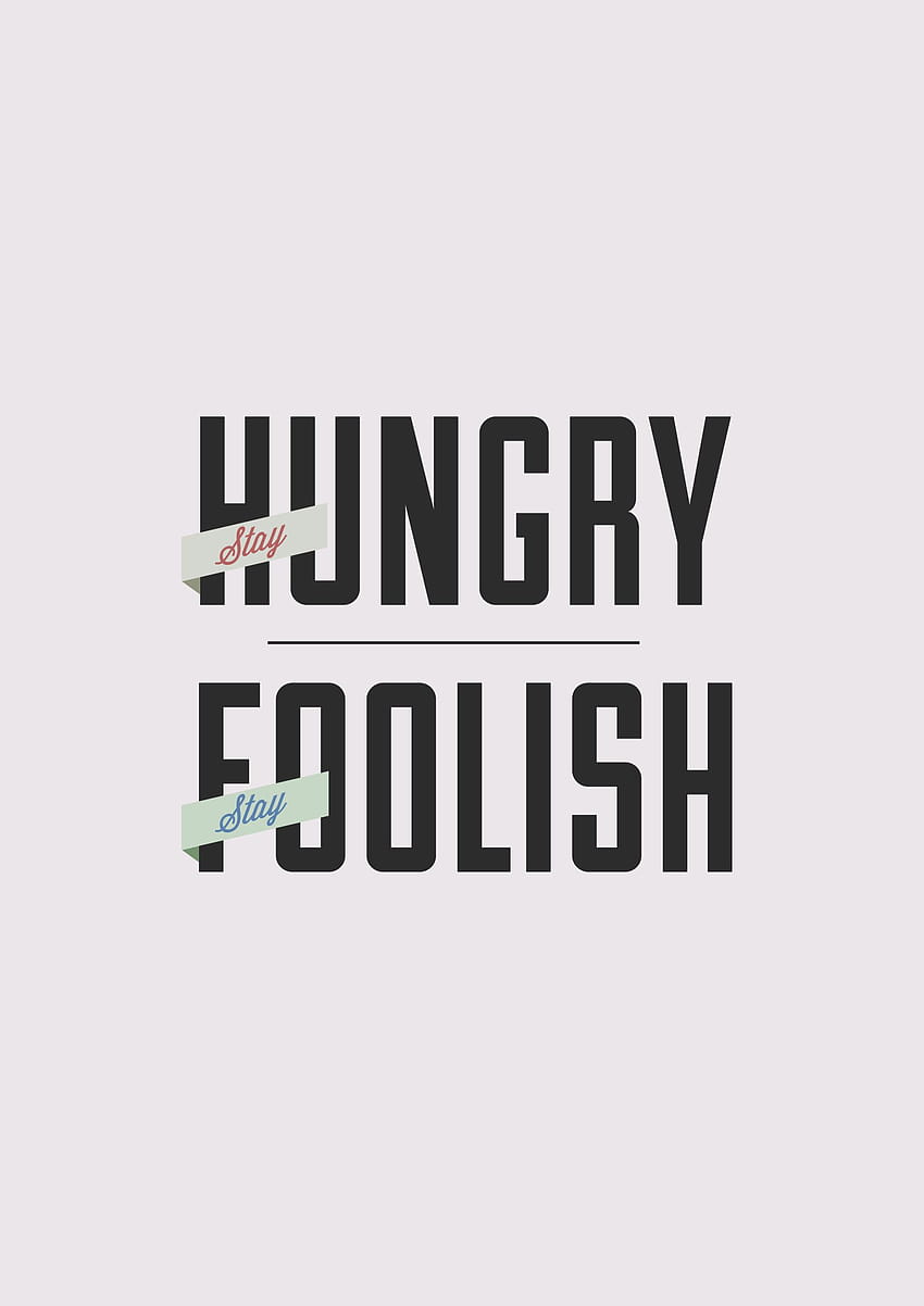 Stay Hungry Stay Foolish Steve Jobs Summary – Upload Mega Quotes HD phone wallpaper