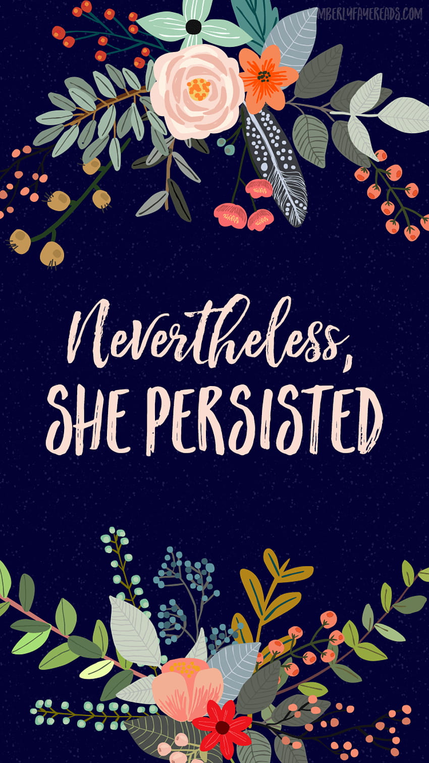Nevertheless She Persisted HD phone wallpaper