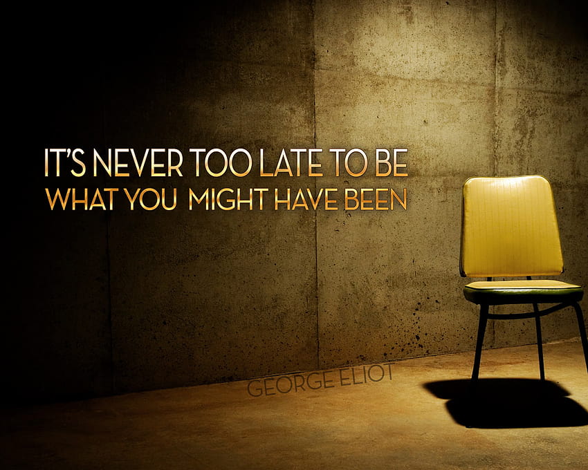Motivational on opportunity : It's never too late to be HD wallpaper