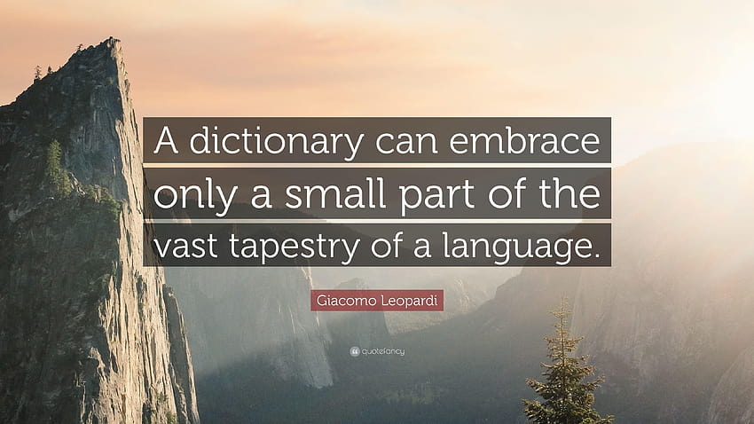 Giacomo Leopardi Quote: “A dictionary can embrace only a small part HD wallpaper