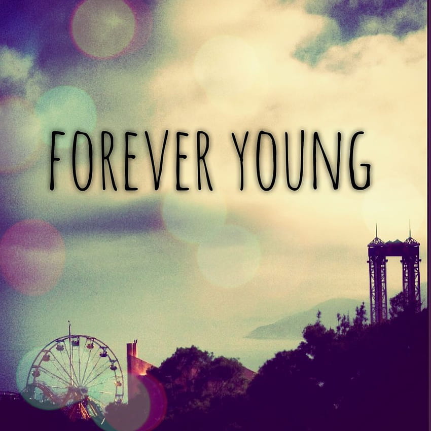 forever young tumblr quotes