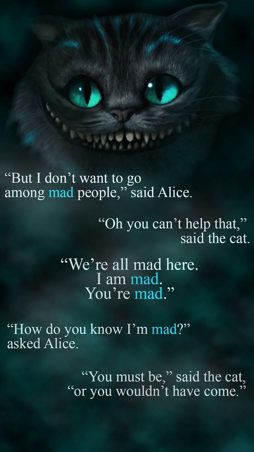 Cheshire Cat Backgrounds posté par Samantha Anderson, étaient tous fous ici Fond d'écran de téléphone HD