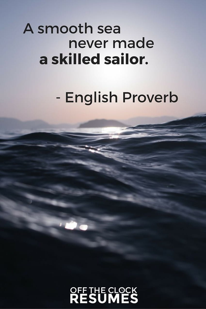 Un mare calmo non ha mai fatto un marinaio esperto. Sfondo del telefono HD